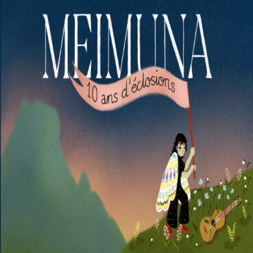 Meimuna – 10 ans d&rsquo;éclosions